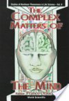 The Complex Matters of the Mind<br />
The Six Fundamental Characteristics of Chaos and their Clinical Relevance to Psychiatry: A New Hypothesis for the Origin of Psychosis (Chapter 8, pp. 139-181)<br />
Gary Bruno Schmid<br />
