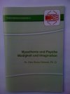 Gary Bruno Schmid<br />
Myasthenie und Psyche: Müdigkeit und Imagination